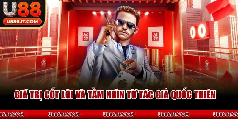 Giá Trị Cốt Lõi Và Tầm Nhìn Từ Tác Giả Quốc Thiên